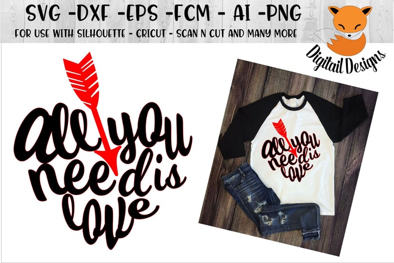 All You Need Is Love SVG - png - fcm - eps - dxf - ai Cut File - Silhouette - Cricut - Scan n Cut - Valentine SVG - Love SVG - Commercial 