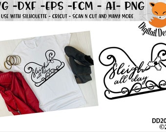 Sleigh All Day SVG - Funny Christmas SVG - png - fcm - eps - dxf - ai - Cut File - Silhouette - Cricut