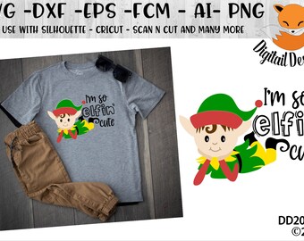 So Elfin Cute Elf Boy SVG - Elf SVG - png - fcm - eps - dxf - ai - Cut File - Silhouette - Cricut - Funny Christmas Elf svg