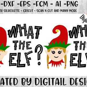 What The Elf SVG - Elf SVG - png - fcm - eps - dxf - ai - Cut File - Silhouette - Cricut - Funny Christmas Elf svg