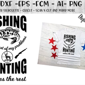 May include: Black and white graphic design with the text "Fishing solves most of my problems, Hunting solves the rest". The design features a fish, a deer in a crosshair, and two rifles. The design is on a white t-shirt with red stars on a wood background.
