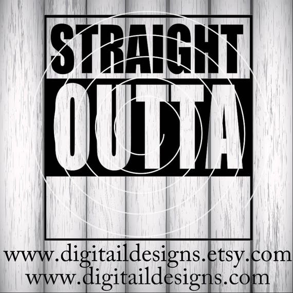 Straight Outta Blank Template SVG dxf png eps fcm ai Etsy