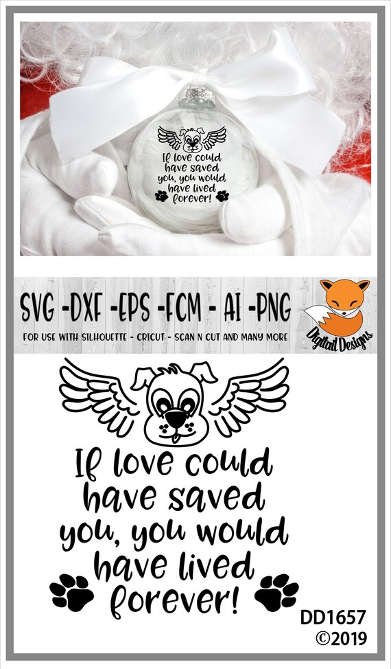 Memorial Dog Svg If Love Could Have Saved You Svg Png Etsy