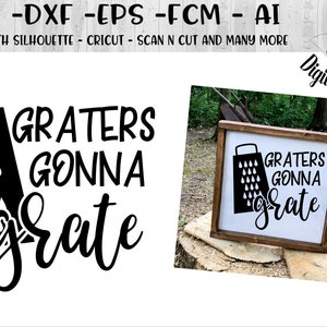 Cocina divertida SVG - dxf - png - eps - ai - fcm - Cricut - Silueta - Comida SVG - Cocina SVG - Graters going to Grate