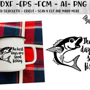 Fishing SVG - png - fcm - eps - dxf - ai - Cut File - Silhouette - Cricut -  Best Days Are Spent SVG - I Love fishing SVG - Fish Cut File