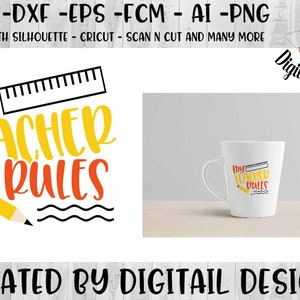 Teacher SVG - png - dxf - ai - eps - fcm - Silhouette - Cricut - Education SVG - School SVG - My Teacher Rules - Scan N Cut