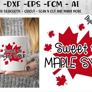 Süß wie Ahornsirup SVG-png-dxf-eps-ai-fcm-Canada SVG-Maple Leaf SVG-Silhouette-Cricut-Scan n Cut-kommerzielle Nutzung