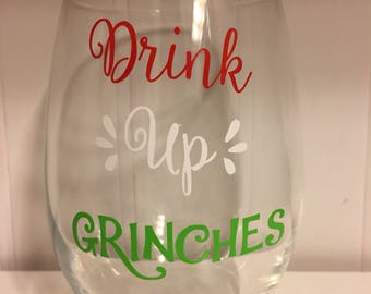 Drink Up Grinches Wine Glass Christmas Gift