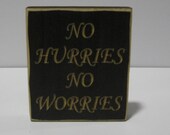 Engraved quot No Hurries No Worries quot Wooden Sign