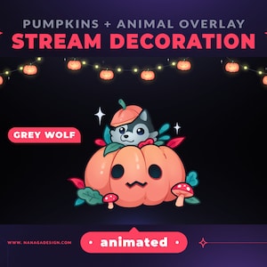 May include: Animated Halloween stream decoration featuring a grey wolf wearing a pumpkin hat and sitting inside a jack-o'-lantern. The decoration is surrounded by leaves and mushrooms. The text "GREY WOLF" and "animated" are also included in the image.
