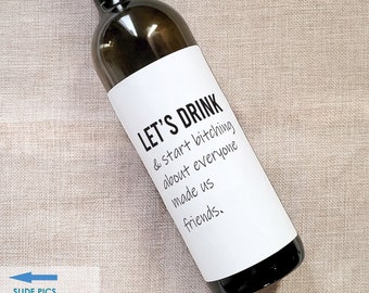 Let's drink & talk bad, girlfriends coworker gift funny wine label for her, birthday gift, cheer up gift idea, New Start, friendsgiving