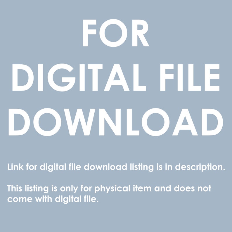 K&ouml;nnte beinhalten: Wei&szlig;er Text auf hellblauem Hintergrund lautet "FOR DIGITAL FILE DOWNLOAD". Unter dem Text steht eine Nachricht, die besagt: "Link zum Download des digitalen Dateilisten ist in der Beschreibung. Dieses Angebot gilt nur f&uuml;r den physischen Artikel und beinhaltet keine digitale Datei."