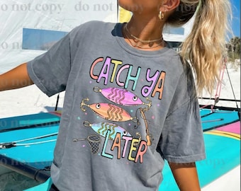 Funny Fisher Comfort Colors Shirt, Catch Ya Later Fishing Lure Graphic Tee, Colorful Pastel Unisex Top, Cute Lake Day T-shirt, Angler Gift