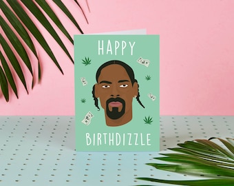 Happy Birthdizzle - Snoop Dogg Themed Birthday Card - Hip Hop - Celebrity - Greeting Card - Birthday Card - Snooooop