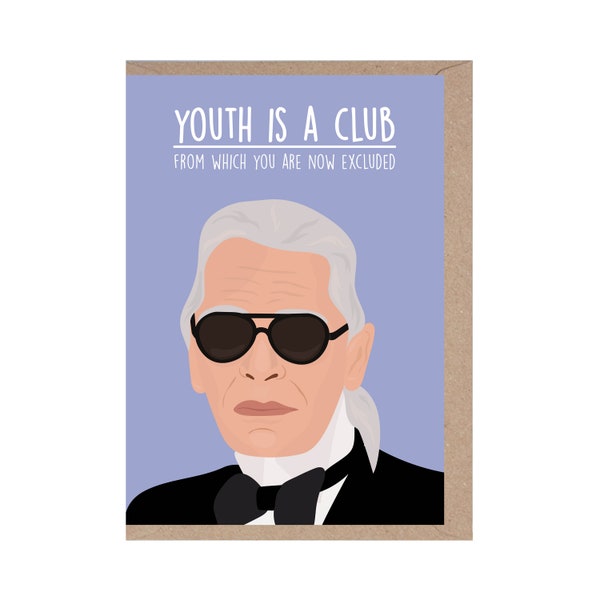 Youth Is A Club... - Karl Lagerfeld Birthday Card - Fashion Card - Greeting Card - Birthday Card - Celebrity Cards - Funny - Puns - Quotes