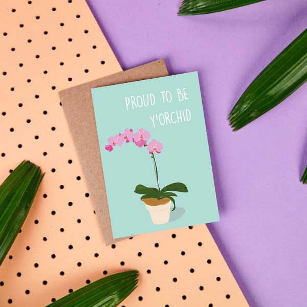 Proud To Be Y’Orchid - Mother’s Day Card - Carte d’amour - Carte maman - Carte botanique - Carte florale - Carte de jeu de mots - Carte de fête des mères pun -Cute Card