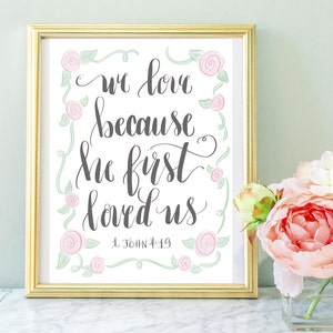 Printable Biblical Art: "We love because he first loved us" in Hand-Lettered Calligraphy