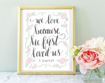 Printable Biblical Art: "We love because he first loved us" in Hand-Lettered Calligraphy