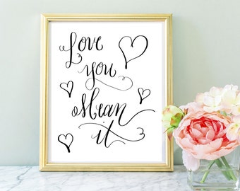 Printable Art: Love You, Mean It in Hand-Lettered Calligraphy - Black Lettering
