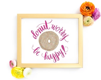 Printable Art: Donut Worry, Be Happy | Hand-Lettered Print | Calligraphy + Illustration | Kids | Motivational Quote
