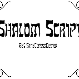 May include: Shalom Script font design in black text with decorative flourishes in the corners. The text reads "Shalom Script" by: StayClassyDesign.