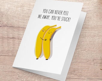 You can't peel me away, this card is cute AF!, Banana Love, Valentines day, Boyfriend, Girlfriend, Wife, husband