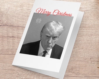 Trump Mug Shot, Christmas Card, Funny Christmas Card, Internet Meme Card, Funny Greeting, Tik tok