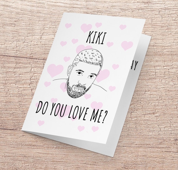 Drake, Kiki Do You Love Me, Valentine's Day Card, Boyfriend, Girlfriend,  Meme, Internet Meme Card, Funny Greeting - Etsy Sweden