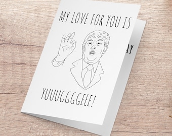 Trump, Valentine's Day Card, Boyfriend, Girlfriend, Meme, Internet Meme Card, Funny Greeting