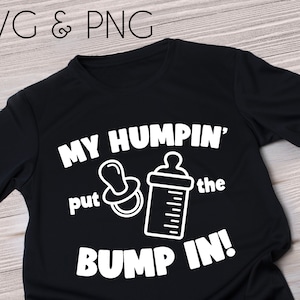 My Humpin' Put the Bump In SVG-PNG-cut-bestand voor Cricut, shirt zwangerschap vader douche, zwanger, grappige aanstaande vader, Bab, babyshower papa