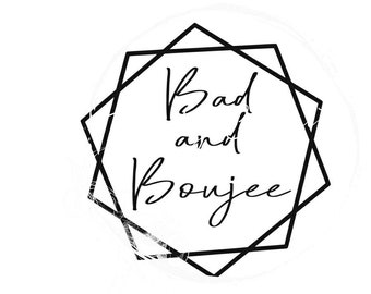 Bad and Boujee SVG
