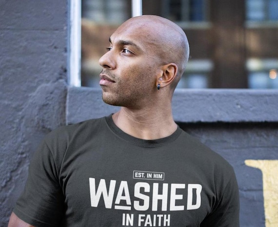 WASHED IN FAITH || Fairwear Foundation | Organic 100% Cotton | Christian T Shirts | Jesus T Shirt | Bible Verse Shirts | Baptism Tee | Vegan