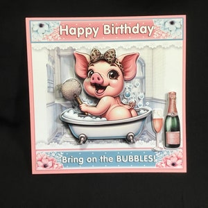 Verjaardagskaart Pig in Bath, 3D-decoupage, Bring On The Bubbles, gepersonaliseerd, handgemaakt in het Verenigd Koninkrijk