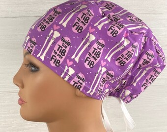 Scrub Hats for Women - Women's Tieback Hat - Scrub Caps - Otho Scrub Cap - You're the Tib to My Fib - Scrub Hat with Buttons