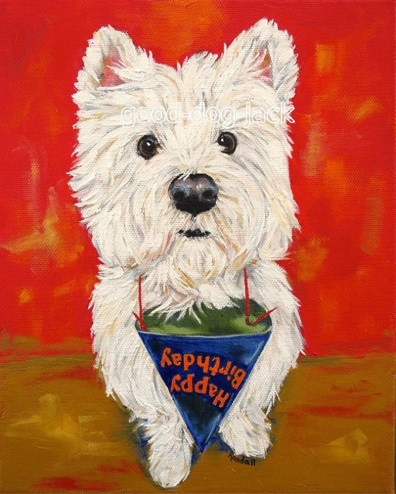 Good Dog Jack Westie ACEO Dog Artist Trading Card West Highland Terrier WESTIE PRINT Painting Happy Birthday!