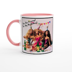 Come On Barbie Lets Go Party Mug – Funny Birthday Gift for Her. Bestie Birthday Gift