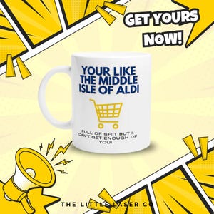 Caneca engraçada para presente de casal &quot;Você é como o corredor do meio do Aldi&quot; – Dia dos Namorados, aniversários, datas comemorativas. LOL, xícara de café, chá, melhor amigo