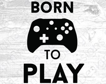Born To Play Video Game Controller Image Cut File (Digital Download)