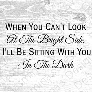 When you can&#39;t look at the bright side/ Alice in Wonderland/ Digital Download/ Image Cut File/ SVG, PNG, jpeg, eps, for Cricut & Silhouette