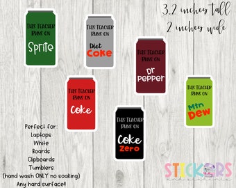 This Teacher Runs on Diet Coke, Coke Zero, Mtn Dew, Sprite, Dr Pepper, Coke Sticker * Teacher Sticker * Matte Vinyl Sticker