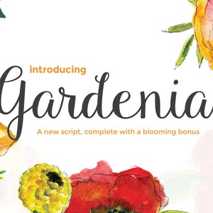 May include: Introducing Gardenia, a new script font with a blooming bonus. The text is surrounded by watercolor flowers in shades of red, yellow, and orange.