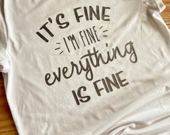 Download Im Fine Tshirt Etsy