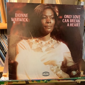 Dionne Warwick vinyl record “only love can break a heart”