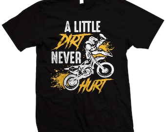Motocross T Shirt, A Little Dirt Never Hurt, Dirt Bike T Shirt, FMX T Shirt, Cool Dirt Bike Motocross Gift