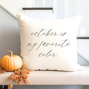 OCTOBER Is My Favorite Color * Fall Pillow * Fall Decor * Fall Wedding * Autumn Housewarming Gift * Halloween * Fall Foliage Decor