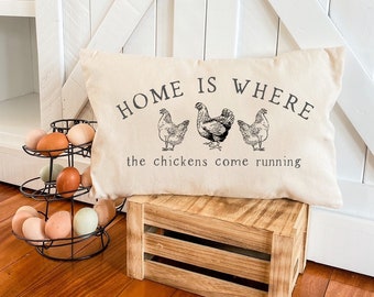 Home Is Where The Chickens Come Running Pillow * Chicken Decor * Chicken Gift * Backyard Chickens * Life Is Better With Chickens * Pet Chick