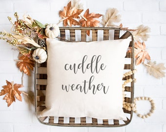 CUDDLE WEATHER * 17x17 Farmhouse Pillow Cover * Winter Holiday Christmas Thanksgiving Fall Decor * Rustic Decor * Snuggle Weather *