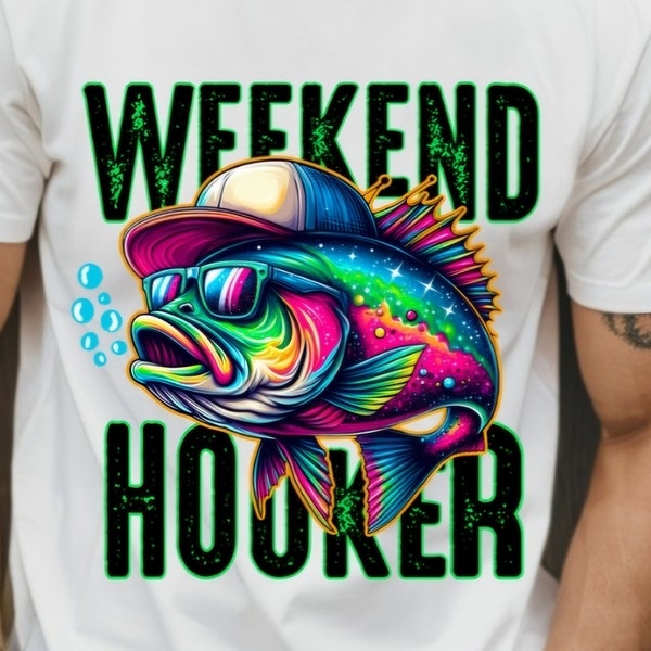 Weekend Hooker PNG | Colorful, Fish, Fishing, Funny, Sarcastic, Summer | Sublimation, Instant Downloadable | DIGITAL