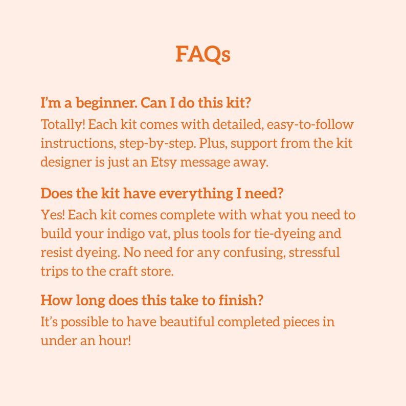 May include: A peach-colored graphic with the title "FAQs" in a bold, orange font. The text answers common questions about a tie-dye kit, including instructions, included tools, and project duration. The kit is suitable for beginners.