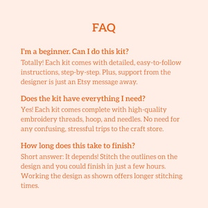 May include: An FAQ graphic with orange text on a light peach background. It addresses beginner questions about embroidery kits, confirming the inclusion of detailed instructions, high-quality threads, a hoop, and needles, plus project timing.